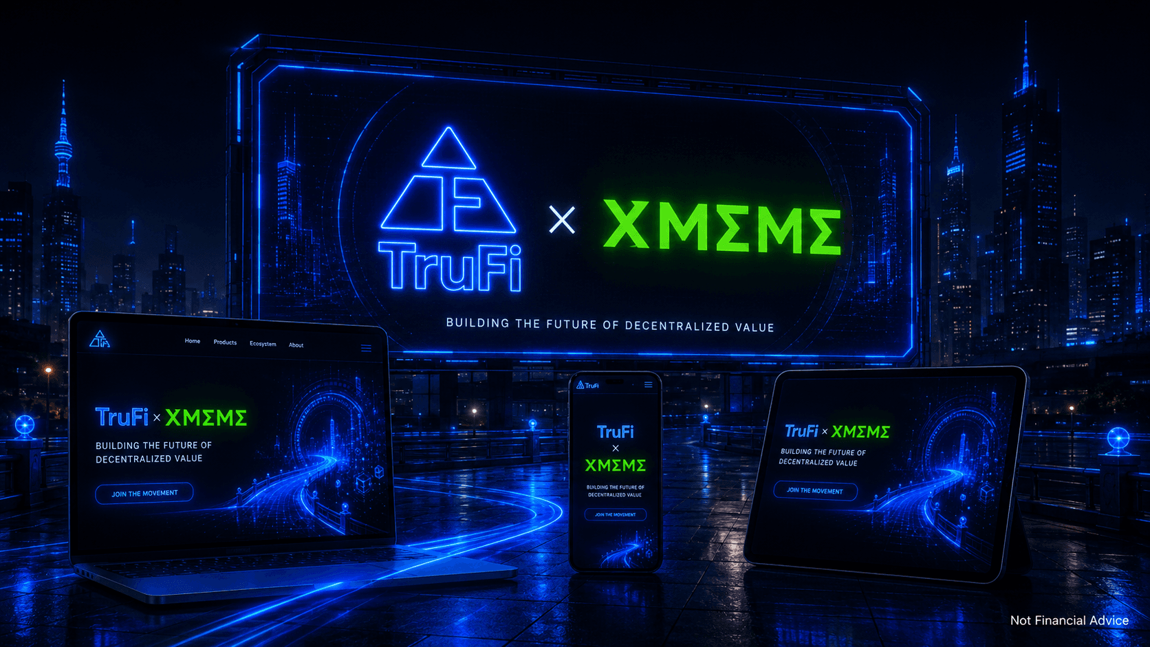 TruFi × XMEME campaign shown on a billboard and devices — building the future of decentralized value